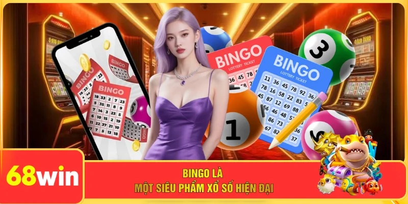 Bingo là một siêu phẩm xổ số hiện đại
