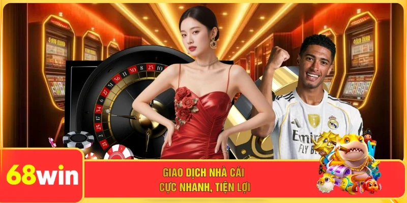 Giao dịch nhà cái cực nhanh, tiện lợi
