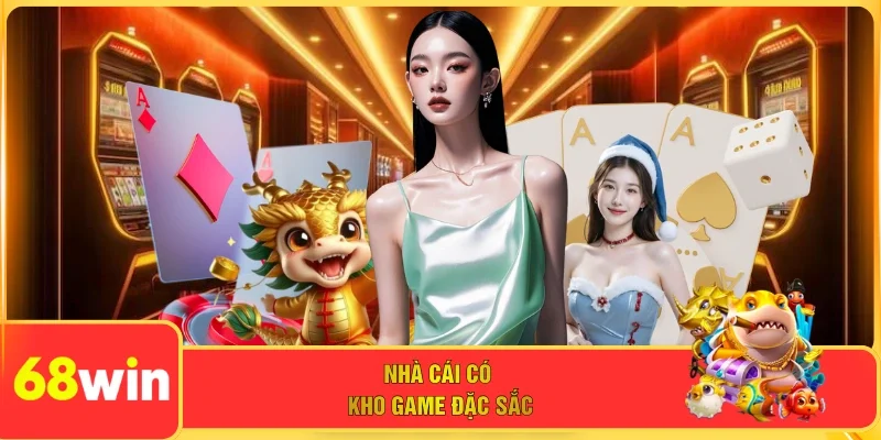 Nhà cái có kho game đặc sắc