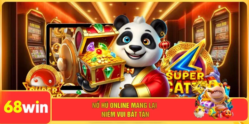 Nổ hũ online mang lại niềm vui bất tận