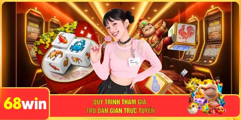 Quy trình tham gia trò dân gian trực tuyến