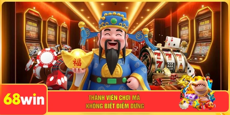 Thành viên chơi mà không biết điểm dừng