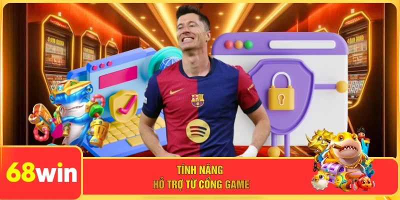 Tính năng hỗ trợ từ cổng game 