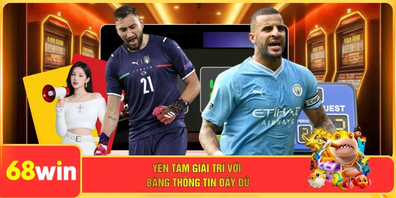 Yên tâm giải trí với bảng thông tin đầy đủ